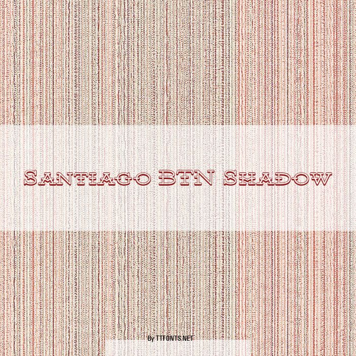 Santiago BTN Shadow example